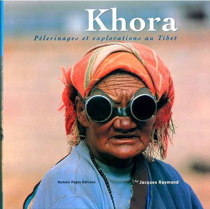 Khora, pèlerinages et explorations au Tibet